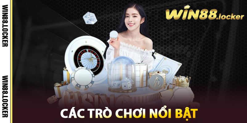 Các trò chơi nổi bật của Nhà cái Win88